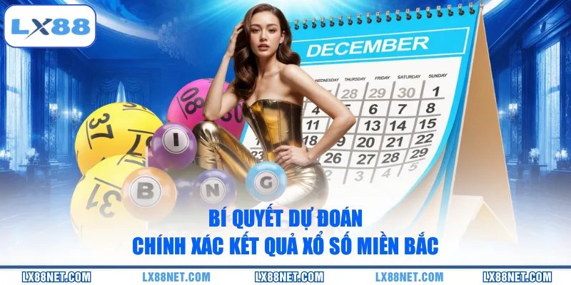 bi-quyet-du-doan-chinh-xac-ket-qua-xo-so-mien-bac