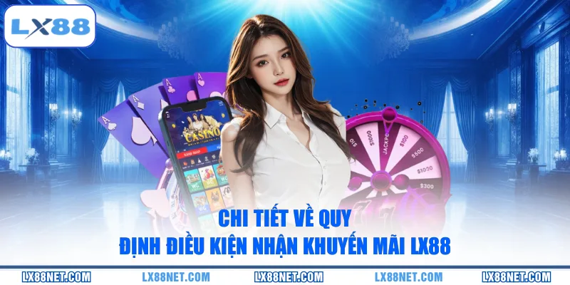 chi-tiet-ve-quy-dinh-dieu-kien-nhan-khuyen-mai-lx88