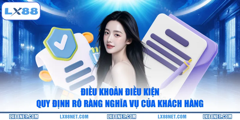 dieu-khoan-dieu-kien-quy-dinh-ro-rang-nghia-vu-cua-khach-hang