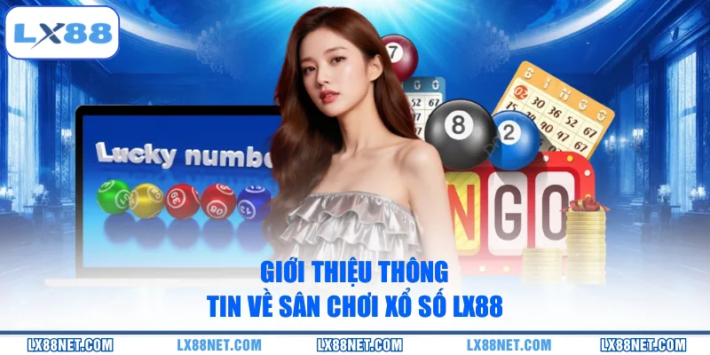 gioi-thieu-thong-tin-ve-san-choi-xo-so-lx88