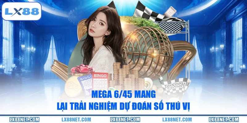 mega-6-45-mang-lai-trai-nghiem-du-doan-so-thu-vi