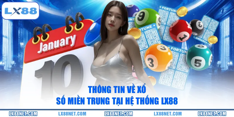 thong-tin-ve-xo-so-mien-trung-tai-he-thong-lx88
