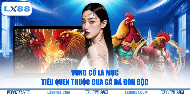 vung-co-la-muc-tieu-quen-thuoc-cua-ga-da-don-doc